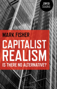 mark fisher capitalist realism review mark fisher capitalist realism review